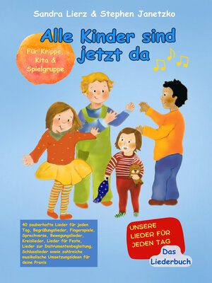 cover image of Alle Kinder sind jetzt da--Unsere Lieder für jeden Tag